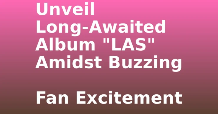 - Zafem Set to Unveil Long-Awaited Album "LAS" Amidst Buzzing Fan Excitement